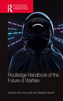 Routledge Handbook of the Future of Warfare