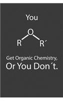 You Get Organic Chemistry Or You Don´t
