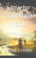 How to Save the World