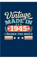 Vintage Made In 1945 I Broke The Mold