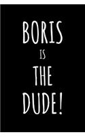 Boris is The Dude!