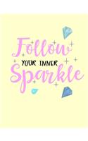 Follow your Inner Sparkle: The Encouraging Quotes series College Ruled Composition Notebook in 7.44" x 9.69" for note-taking, journaling, and essays