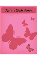 Nature Sketchbook: Doodle Draw or Color Your Way With Nature's Beauty & Butterflies