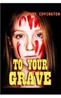 To Your Grave