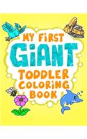 My First Giant Toddler Coloring Book