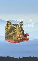 Shut Up and Feed Me