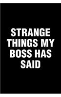 Strange Things My Boss Has Said