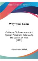 Why Wars Come