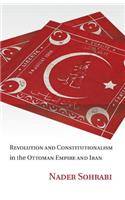 Revolution and Constitutionalism in the Ottoman Empire and Iran