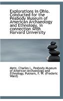 Explorations in Ohio. Conducted for the Peabody Museum of American Archaeology and Ethnology, in Con
