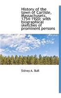 History of the Town of Carlisle, Massachusets, 1754-1920; With Biographical Sketches of Prominent Pe