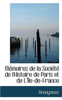 M Moires de La Soci T de L'Histoire de Paris Et de L' Le-de-France