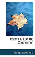 Robert E. Lee the Southerner