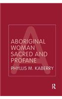 Aboriginal Woman Sacred and Profane