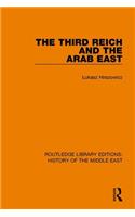 Third Reich and the Arab East: (Routledge Library Editions: History of the Middle East)