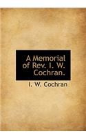 A Memorial of REV. I. W. Cochran.