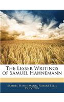 The Lesser Writings of Samuel Hahnemann