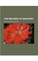 The Meaning of Masonry