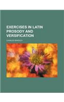 Exercises in Latin Prosody and Versification