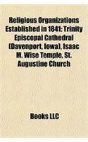 Religious Organizations Established in 1841: Trinity Episcopal Cathedral (Davenport, Iowa), Isaac M. Wise Temple, St. Augustine Church(English)