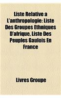 Liste Relative A L'Anthropologie: Liste Des Groupes Ethniques D'Afrique, Liste Des Peuples Gaulois En France: (French)