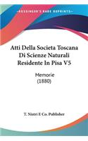 Atti Della Societa Toscana Di Scienze Naturali Residente In Pisa V5: Memorie (1880)(Italian)