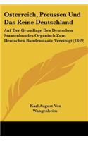 Osterreich, Preussen Und Das Reine Deutschland