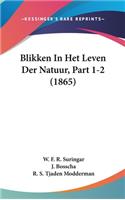 Blikken in Het Leven Der Natuur, Part 1-2 (1865)