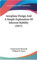 Aeroplane Design and a Simple Explanation of Inherent Stability (1917)