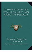 Scheyichbi and the Strand or Early Days Along the Delaware