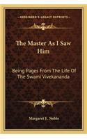 Master as I Saw Him: Being Pages from the Life of the Swami Vivekananda