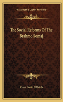 The Social Reforms of the Brahmo Somaj