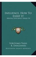 Influence, How To Exert It
