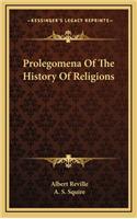 Prolegomena Of The History Of Religions