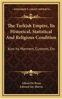 The Turkish Empire, Its Historical, Statistical and Religious Condition