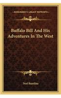 Buffalo Bill and His Adventures in the West