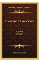 A Victim Of Conscience