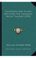 California and Alaska and Over the Canadian Pacific Railway (1890)