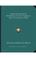 Some Noteworthy Properties Of The Triangle And Its Circles (1902)