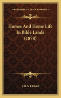 Homes and Home Life in Bible Lands (1878)