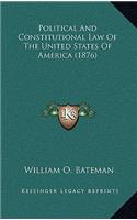 Political and Constitutional Law of the United States of America (1876)