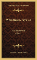 Who Breaks, Pays V2