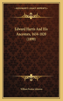 Edward Harris And His Ancestors, 1634-1820 (1899)