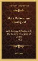 Ethics, Rational And Theological