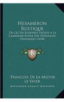 Hexameron Rustique