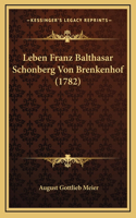 Leben Franz Balthasar Schonberg Von Brenkenhof (1782)