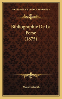 Bibliographie De La Perse (1875)