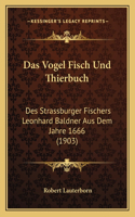 Das Vogel Fisch Und Thierbuch