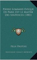 Pierre Lombard Eveque De Paris Dit Le Maitre Des Sentences (1881)