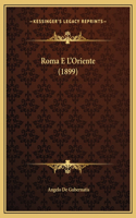 Roma E L'Oriente (1899)